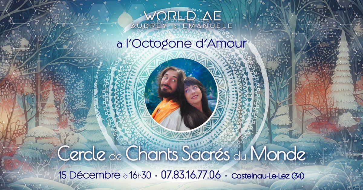 CERCLE DE CHANTS SACR\u00c9S DU MONDE \ud83d\udd31 Audrey & Emanuele - World AE \ud83e\udeb7 Pr\u00e8s Montpellier