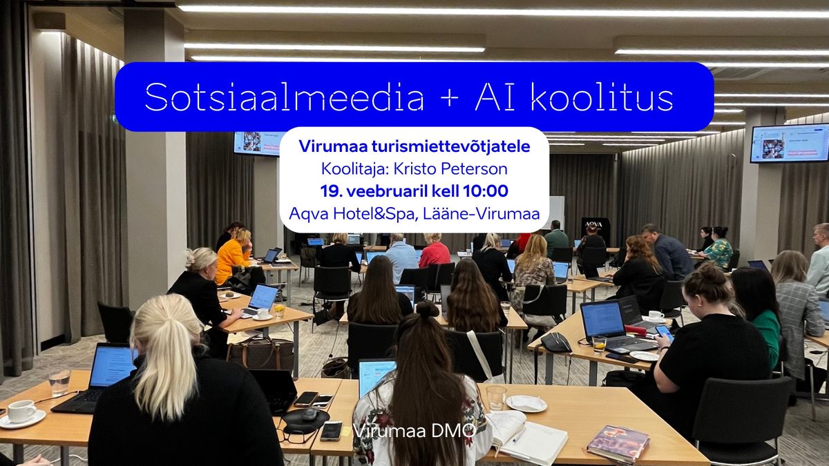 Sotsiaalmeedia + AI koolitus Virumaa turismiettev\u00f5tjatele