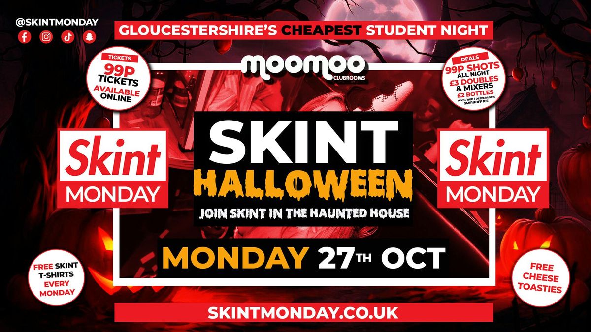 \ud83d\ude08\u26d3\ufe0f\ud83e\udddf SKINT - HALLOWEEN!\ud83c\udf83\ud83e\udd87\ud83d\udc7b  Gloucestershire's Cheapest Student Night! \ud83d\udcaf Drinks and Tickets from 99p! \ud83d\ude32