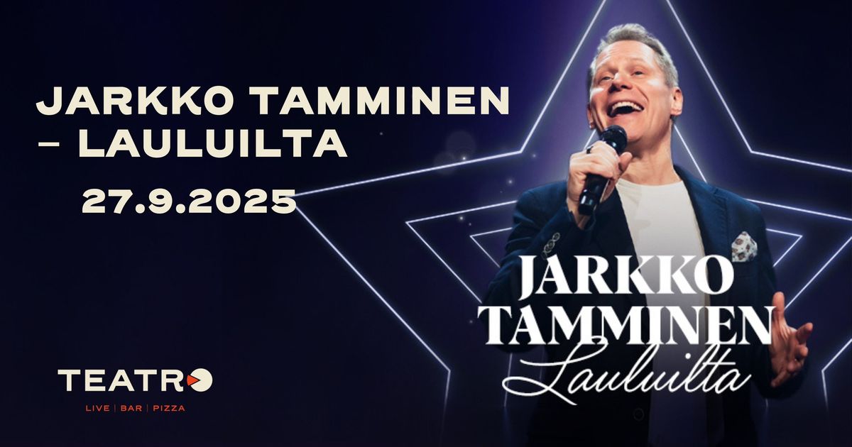 La 27.9.2025 Jarkko Tamminen \u2013 Lauluilta | Teatro, Logomo