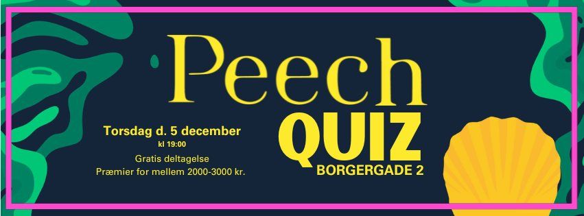 PEECH QUIZ x Borgergade 2