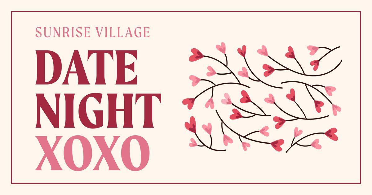 Date Night XOXO! at Sunrise Village 