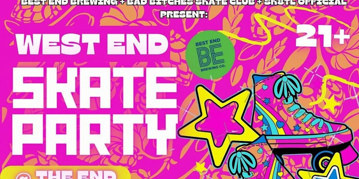 West End Skate Party @Best End Brewing