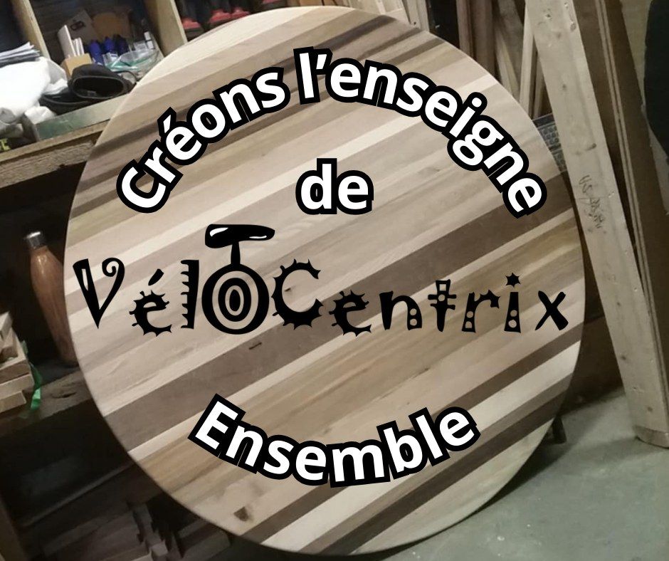 Cr\u00e9ons l'enseigne de V\u00e9locentrix ensemble