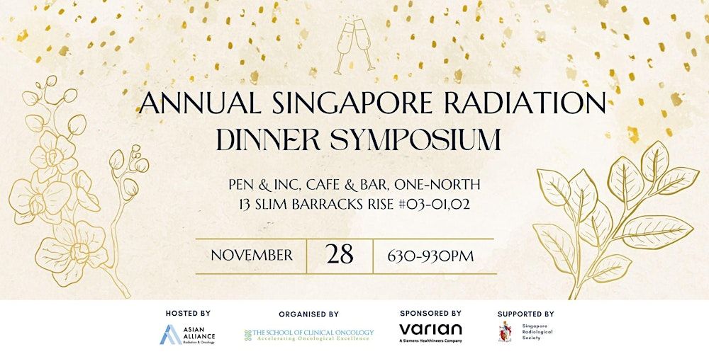 ANNUAL SINGAPORE RADIATION ONCOLOGY DINNER SYMPOSIUM 2024