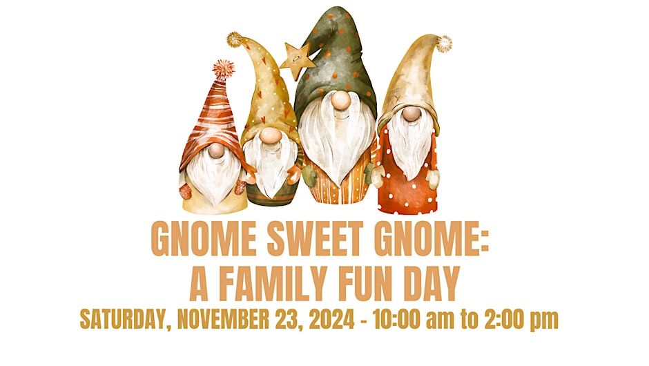 Gnome Sweet Gnome: A Family Fun Day