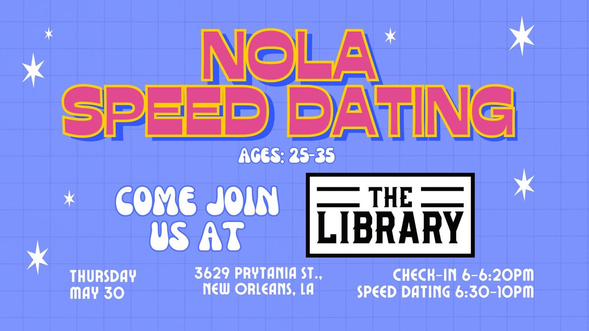 NOLA Speed Dating - The Library