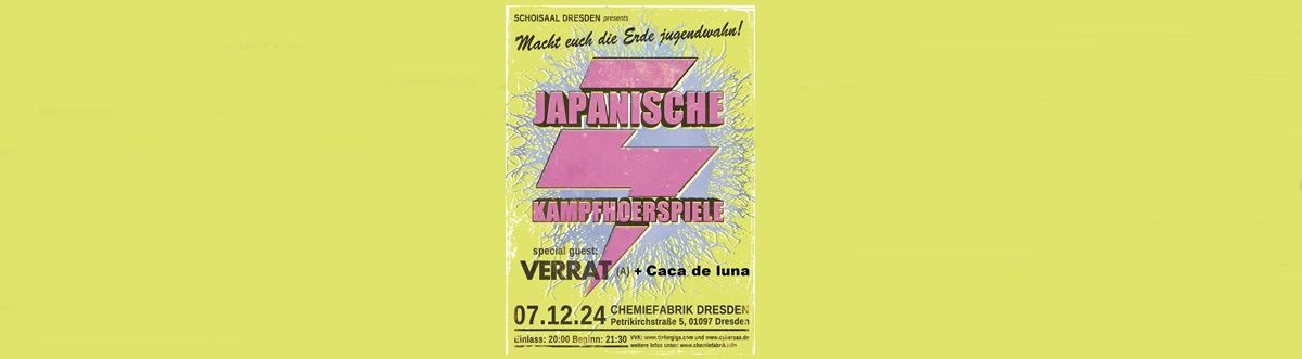 Japanische Kampfh\u00f6rspiele  + Special Guest: Verrat + Caca de luna