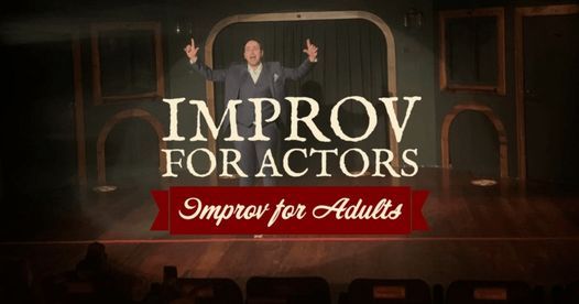 Improv' For Adults: Improv For Actors