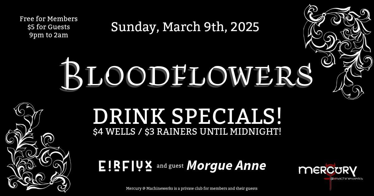 Bloodflowers - Retro Gothic Dance - With guest Morgue Anne!