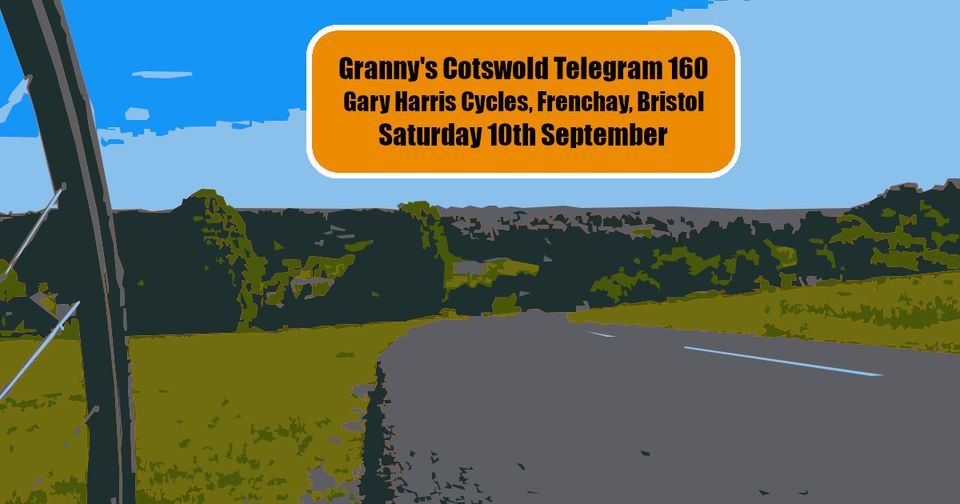 Granny's Cotswolds Telegram 160km
