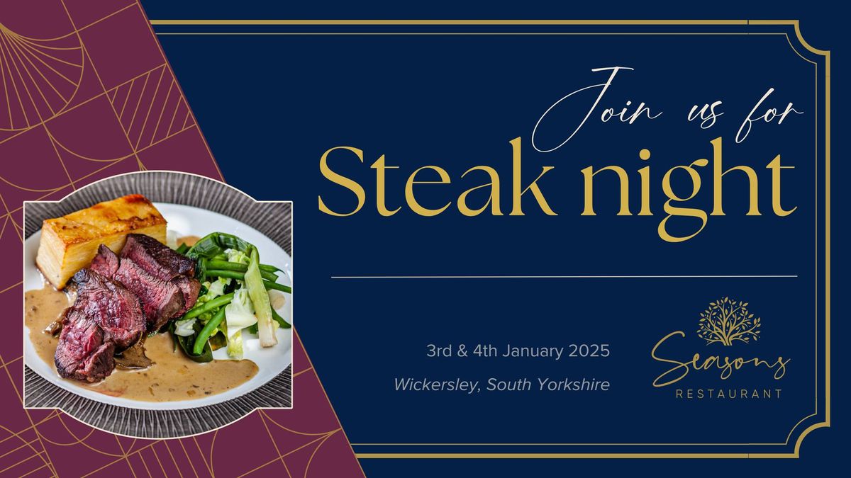 Steak Night at Seasons Restaurant, Wickersley (3rd & 4th January)