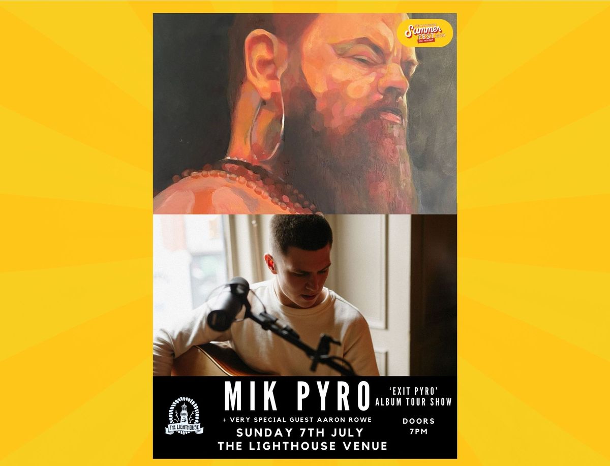 MIK PYRO (Exit Pyro Album Tour) + Aaron Rowe - Live at DLR Summerfest 2024