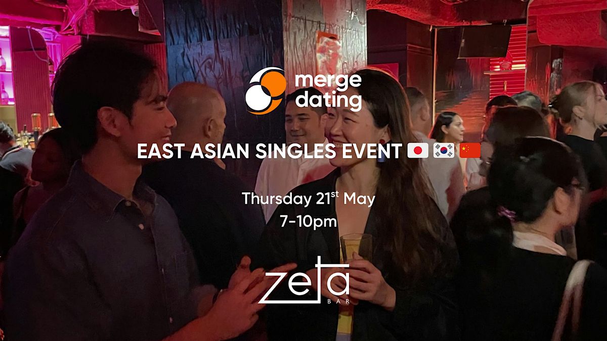 East Asian Singles Event | Zeta Bar | Thurs 21 May