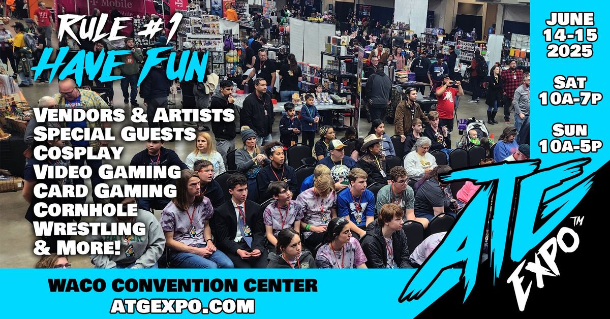 ATG Expo 2025 | June 14-15 | Gaming, Vendors, Cosplay, Special Guests, Panels, and More!