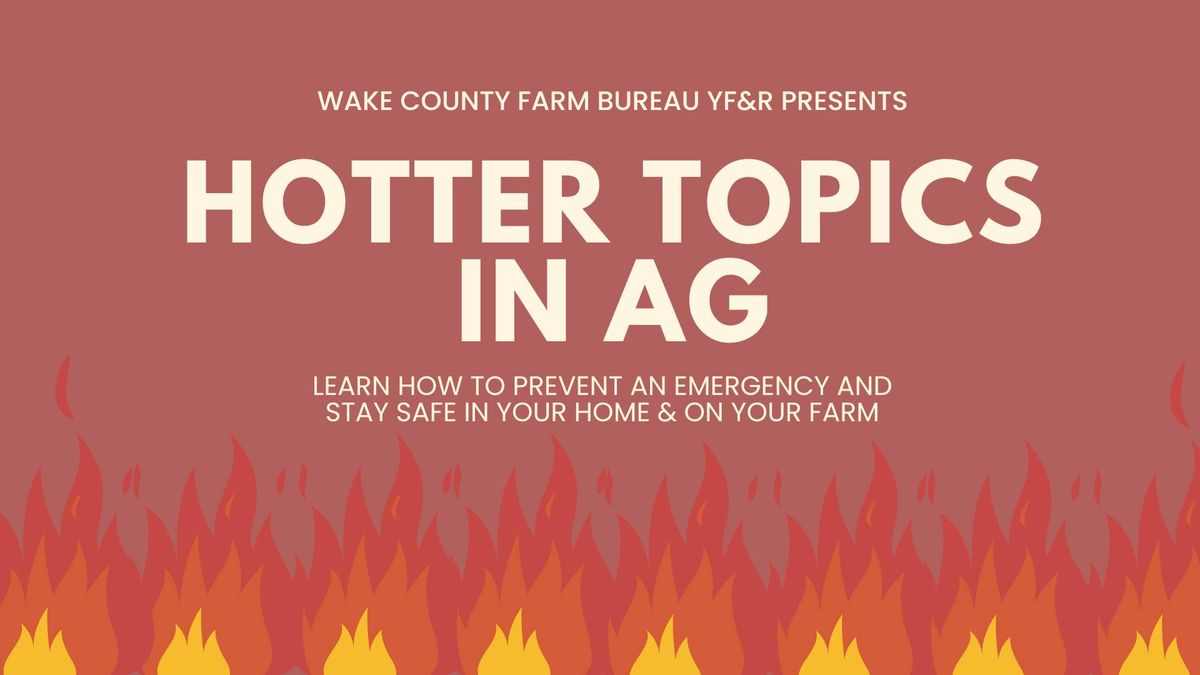 Hotter Topics in Ag