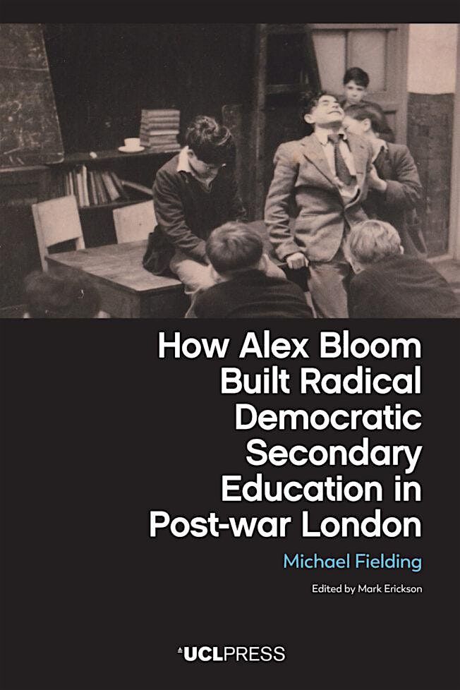How Alex Bloom Built Radical Secondary Education in Post-War London, 20 ...
