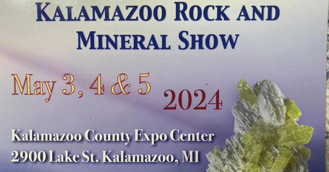 2024 Kalamazoo Rock, Gem, and Mineral Show