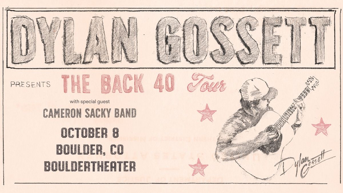 Dylan Gossett - The Back 40 Tour with Cameron Sacky Band | Boulder Theater