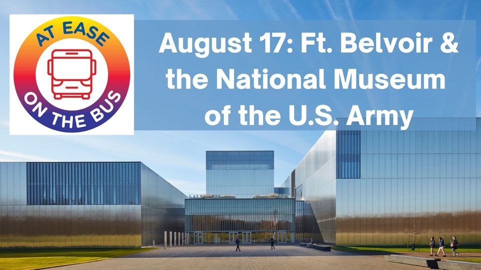 Bus Trip Ft. Belvoir and the Museum of the U.S. Army, Virginia War Memorial, Richmond, 17