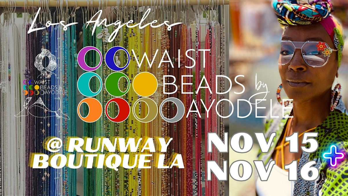 Last Call 2025 - Waist Beads by Ayodele hosted at Runway Boutique LA