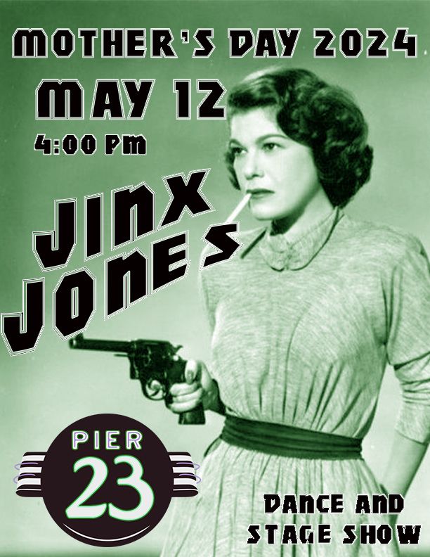 Jinx Jones' Annual Mother's Day Show at Pier 23