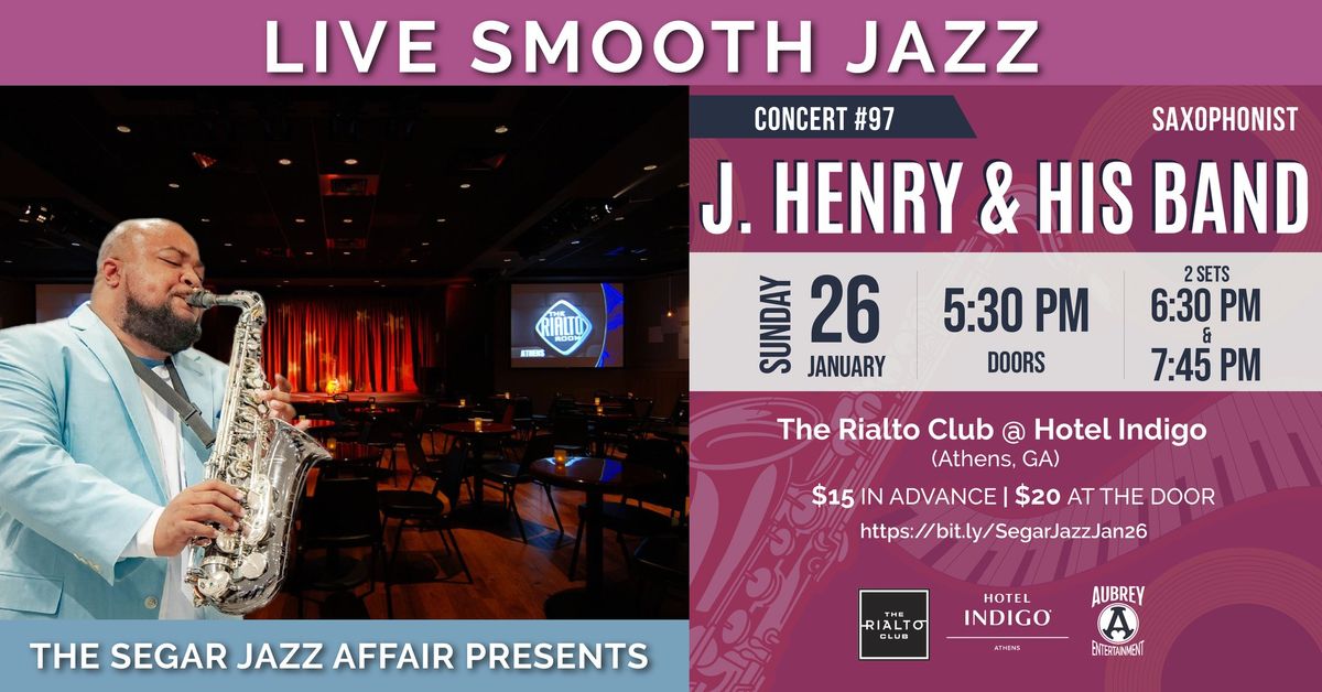 Segar Jazz Affair SMOOTH JAZZ concert #97 w\/ Saxophonist J. Henry @ Hotel Indigo's Rialto Club