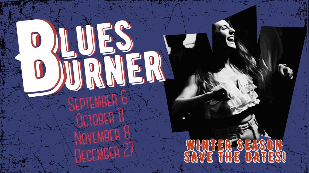 Blues Burner Party: Feel the blues burning!