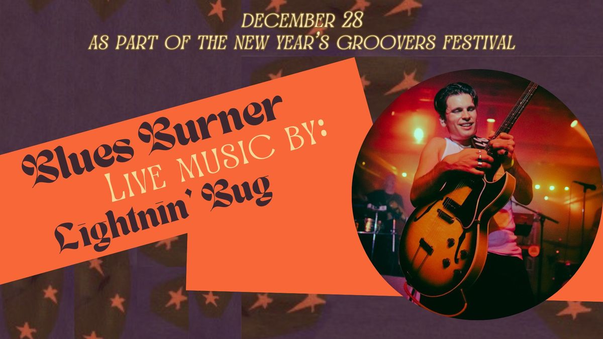 New Year's Groovers Day 1: Blues Burner - Lightning Bug!