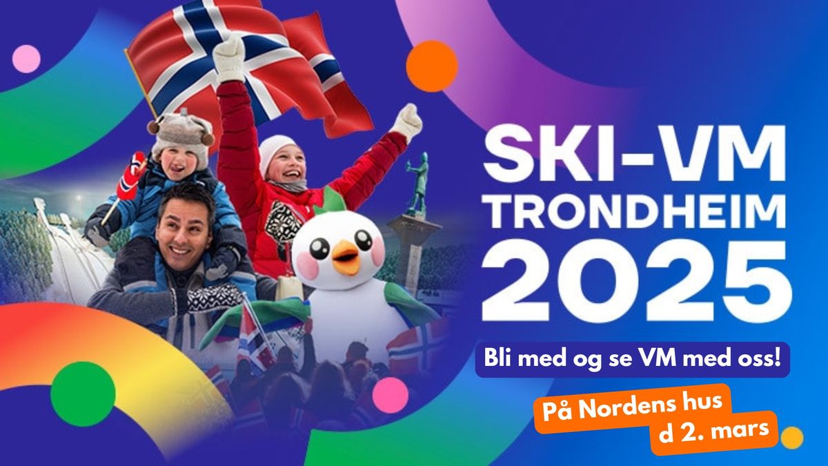 Vi feirer ski-VM p\u00e5 Nordens Hus!