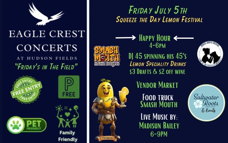 Squeeze the Day Lemon Festival- at Eagle Crest Concerts at Hudson Fields-Friday\u2019s in the Field!