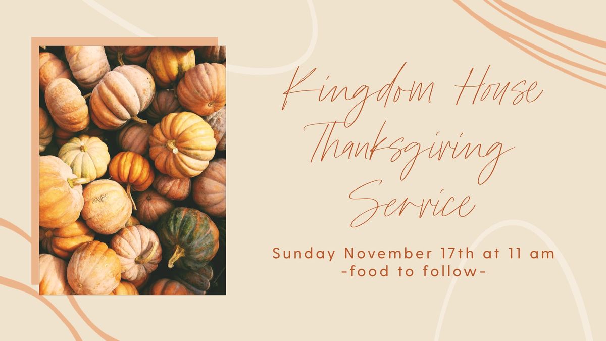 Kingdom House Thanksgiving Service