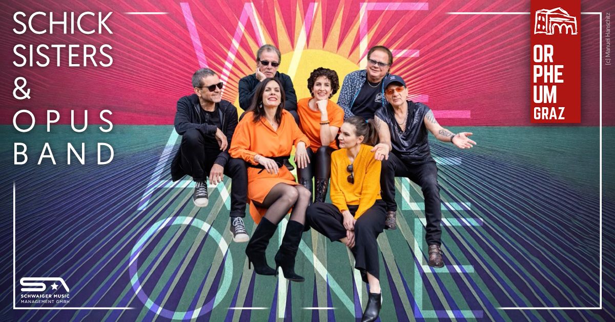 Schick Sisters & The Opus Band \u2022 Orpheum Graz