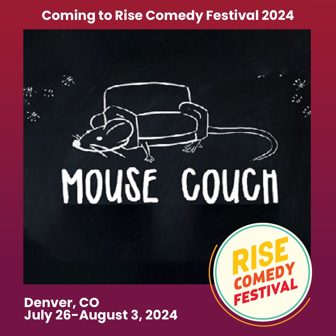 Mouse Couch at the Rise Comedy Fest!