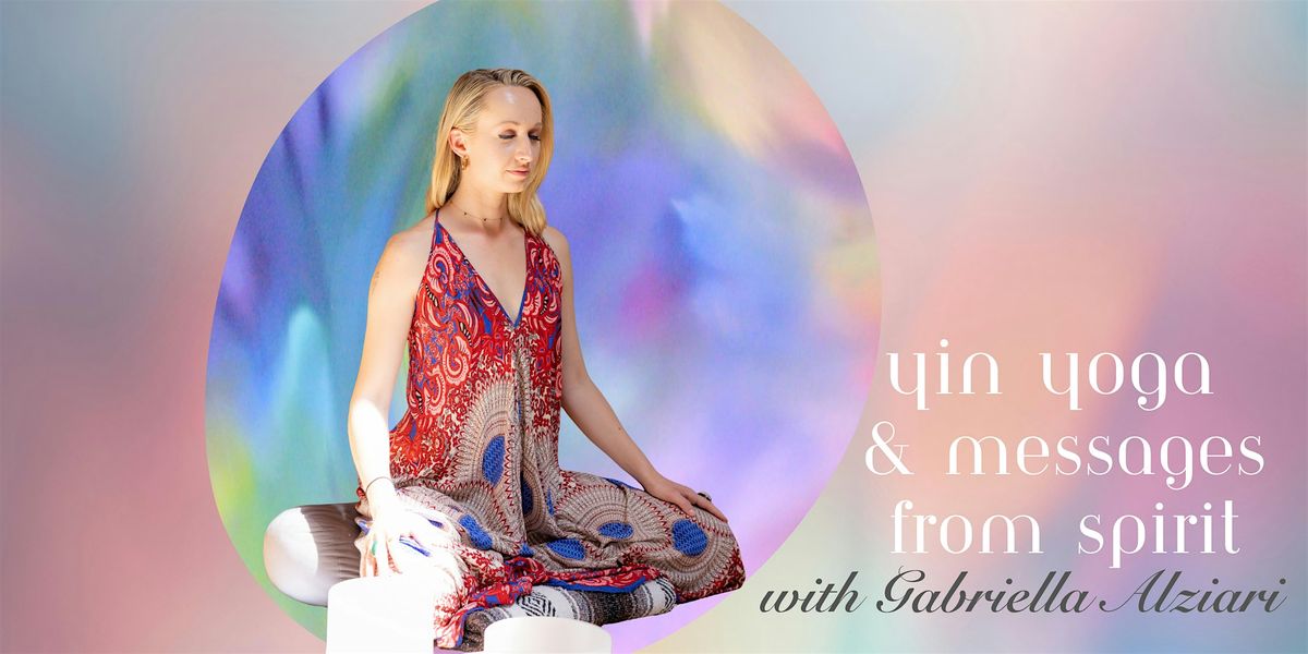 Yin Yoga & Messages from Spirit