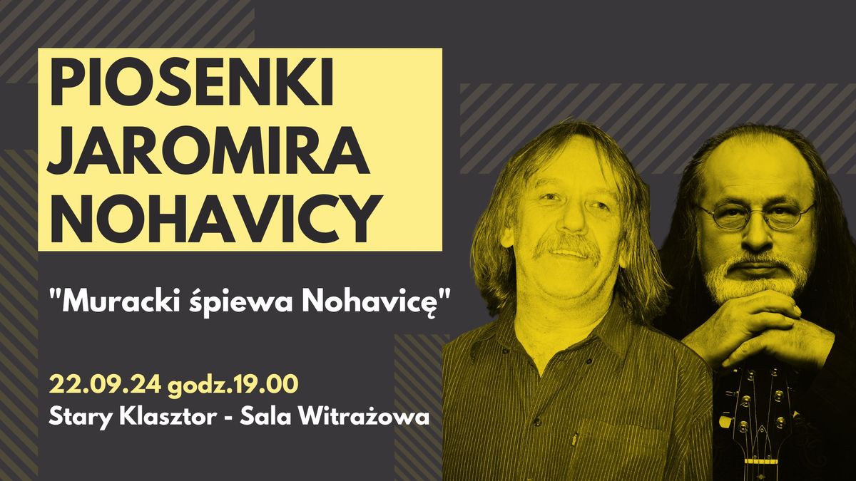 PIOSENKI JAROMIRA NOHAVICY - koncert "Muracki \u015bpiewa Nohavic\u0119" w Starym Klasztorze!