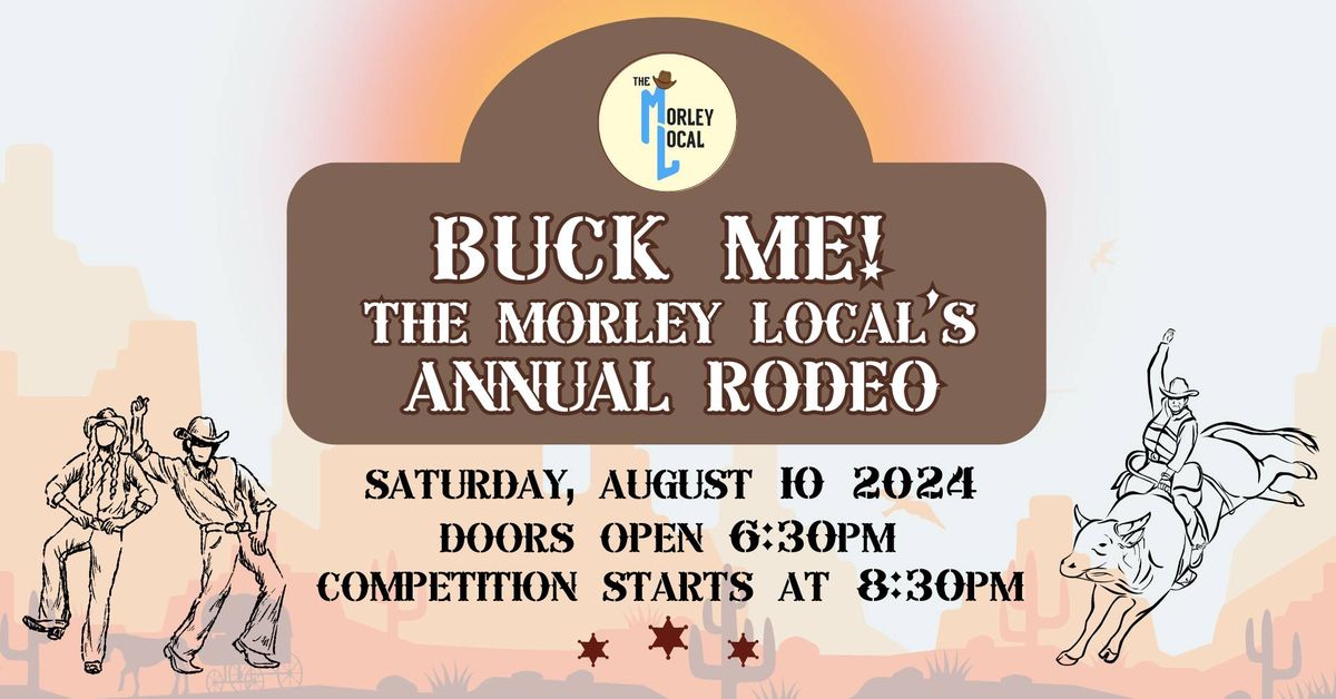 Buck Me! The Morley Local's Annual Rodeo