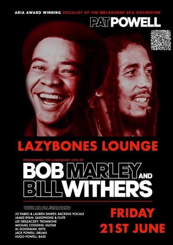 CELEBRATING BOB MARLEY &  BILL WITHERS FRIDAY JUNE 21ST!
