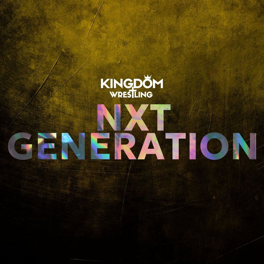 Kingdom Wrestling presents NXT Generation