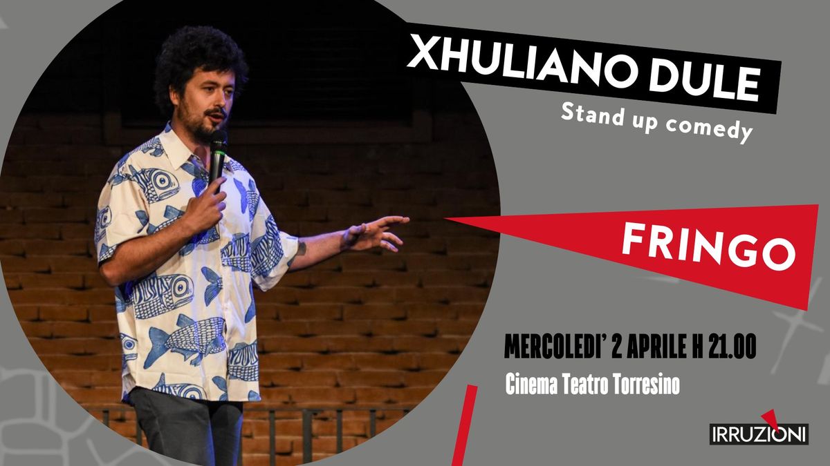 Xhuliano Dule - Fringo - stand up comedy