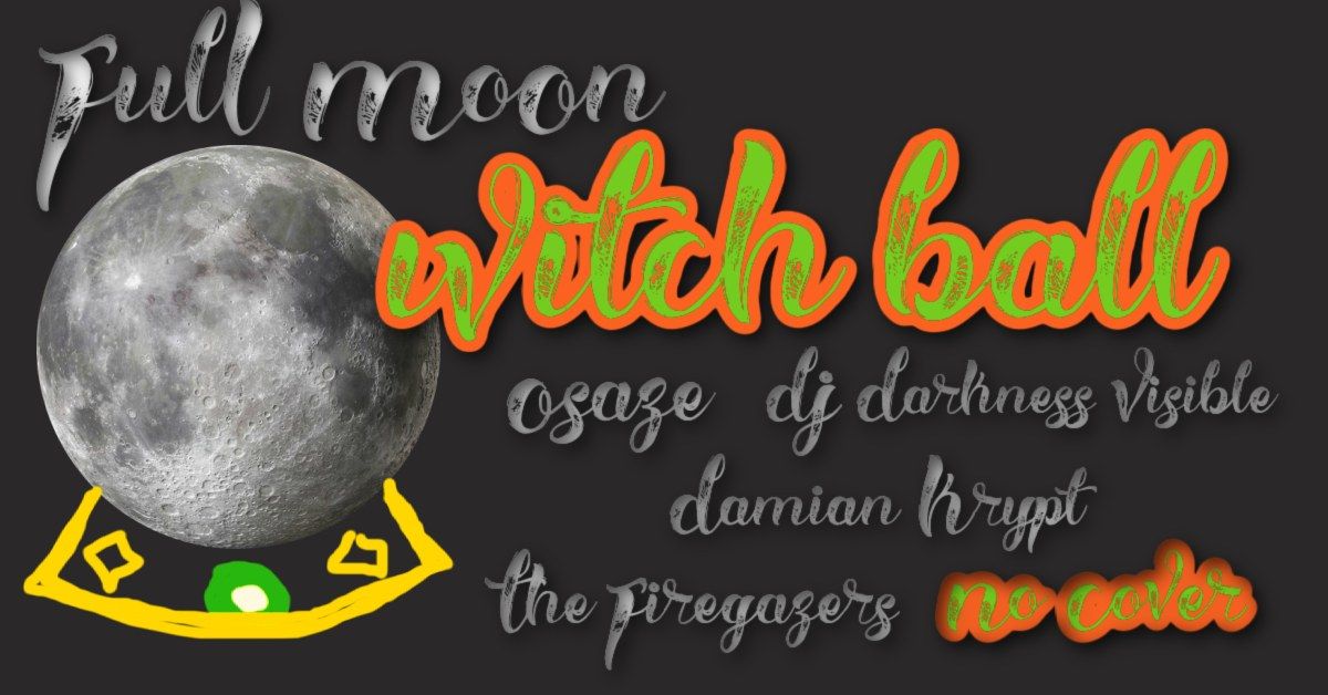 Full Moon Witch Ball @The Axis Cafe (in the Junction)