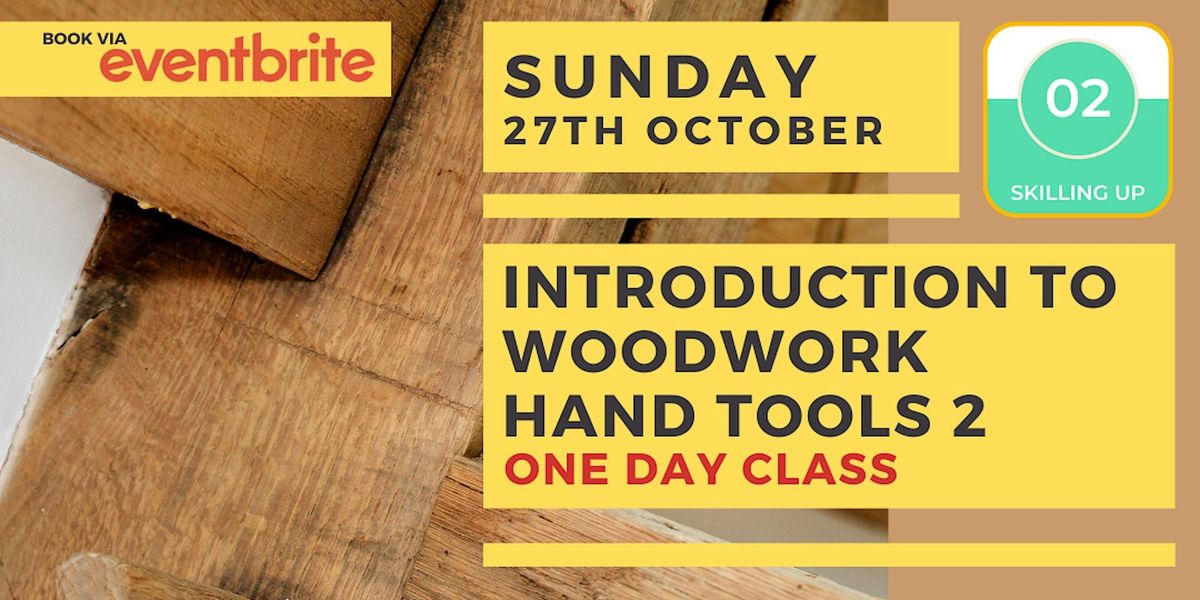 Introduction to Woodwork: Hand Tools Level 2