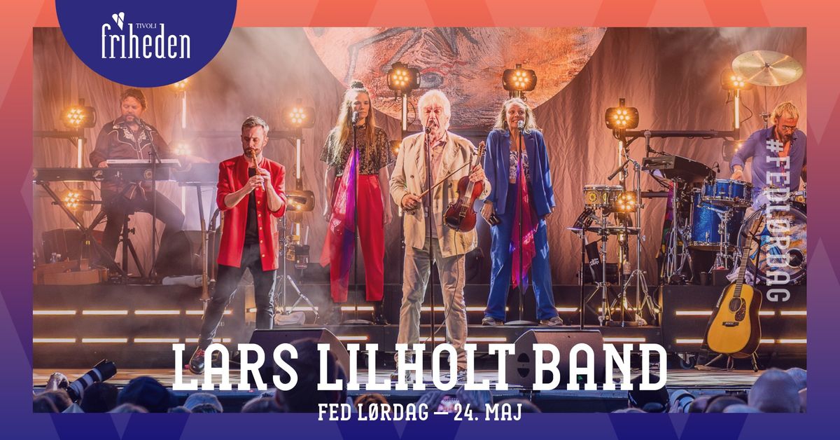 Fed L\u00f8rdag | Lars Lilholt Band | 24. maj | kl. 20:00