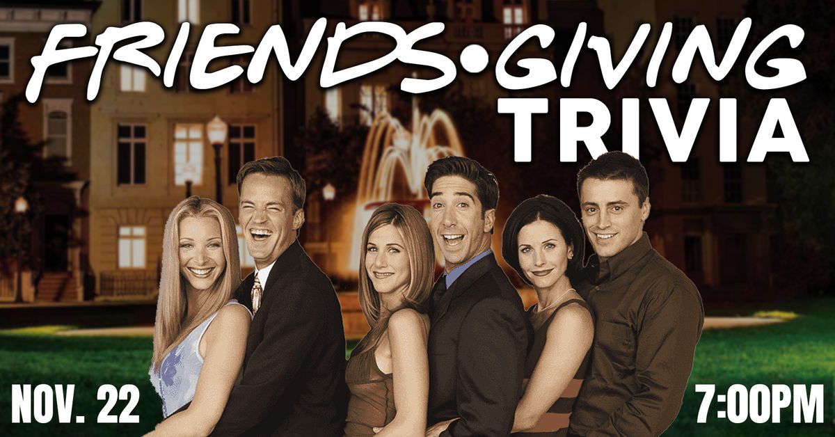 Friends-Giving Trivia Night!