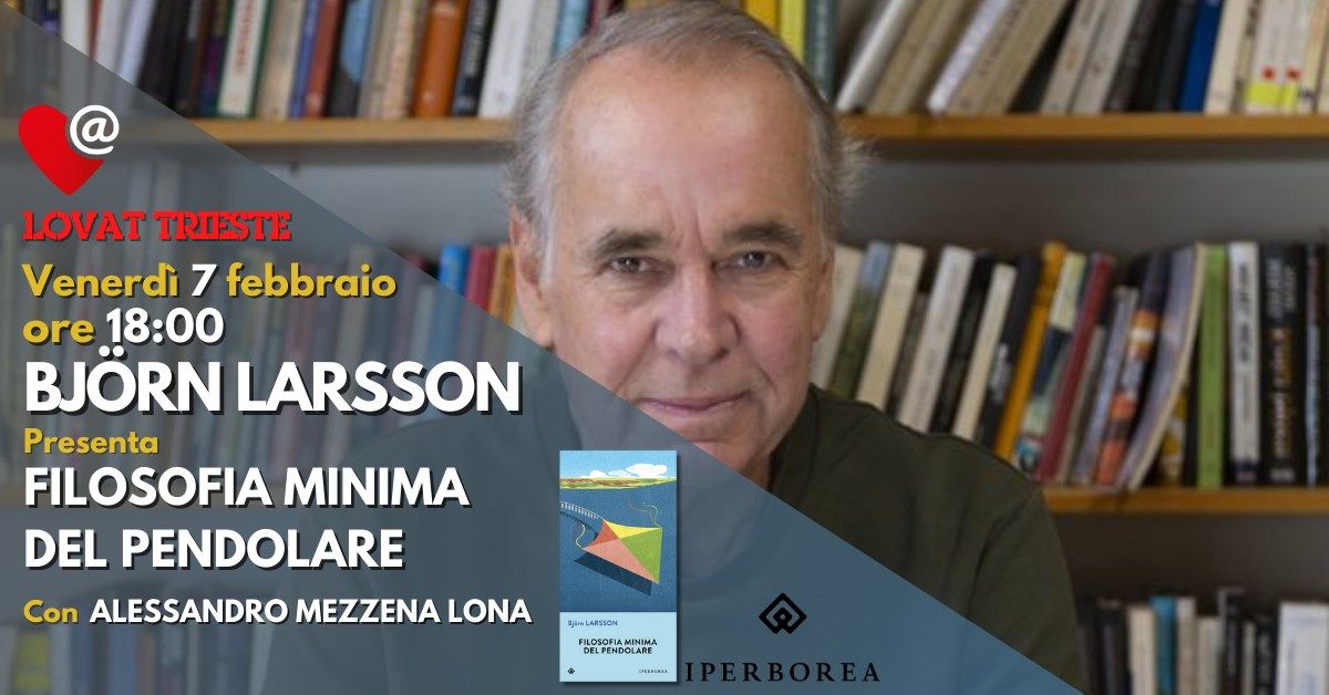 Bj\u00f6rn Larsson \/\/ Filosofia minima del pendolare @Lovat Trieste