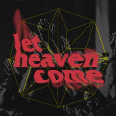 Let Heaven Come