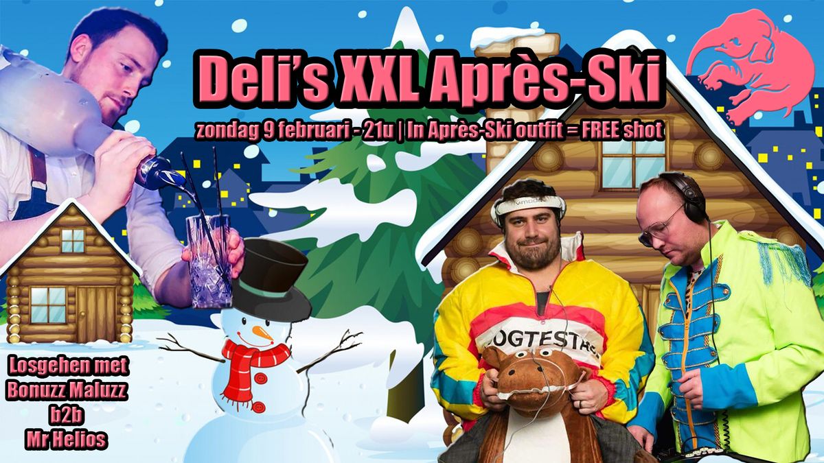 Deli's XXL Apr\u00e8s-Ski