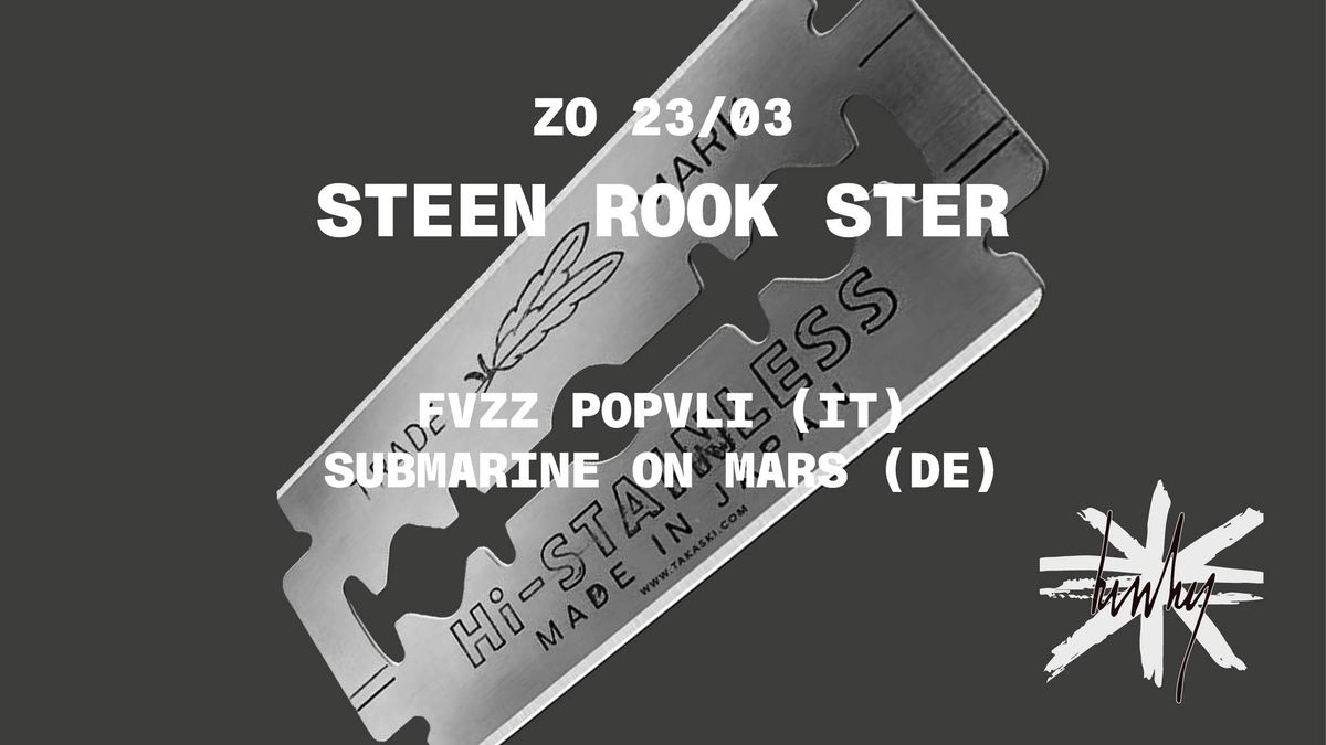 STEEN ROOK STER: Fvzz Popvli (IT) + Submarine On Mars (DE)