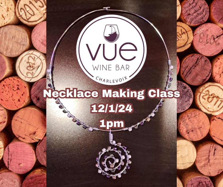 Necklace Making Class at VUE