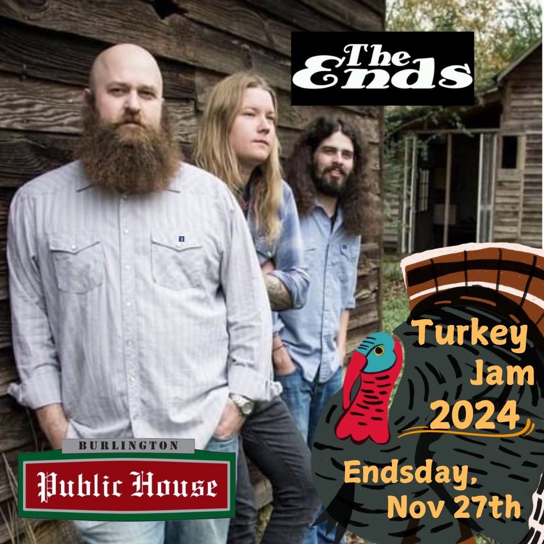  Turkey Jam 2024 w\/ The Ends!